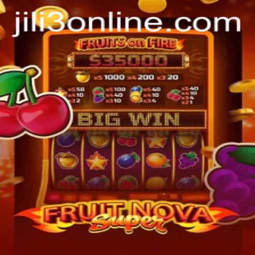 Discovering the Excitement of FruitNovaSuper: A Fresh Delight with jili3 Online